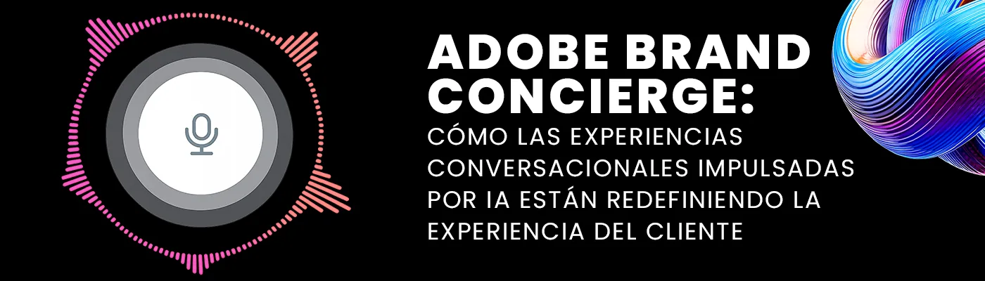 Adobe Brand Concierge: How AI-Powered Conversational Experiences Are Redefining Customer Experience